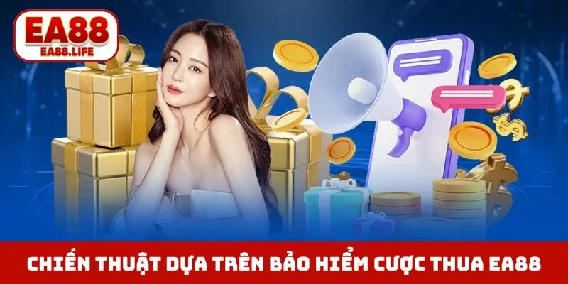 Chiến thuật dựa trên bảo hiểm cược thua EA88